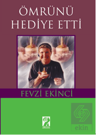 Ömrünü Hediye Etti