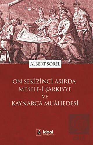 On Sekizinci Asırda Mesele-i Şarkıyye ve Kaynarca