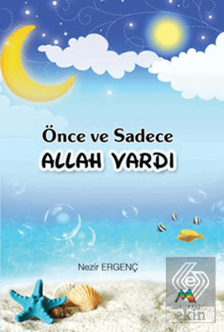 Önce ve Sadece Allah Vardı