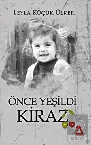 Önce Yeşildi Kiraz