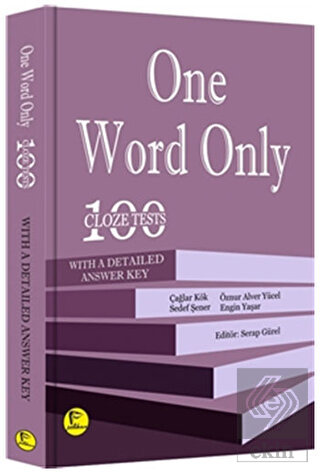 One Word Only: 100 Cloze Tests With a Detailed Ans