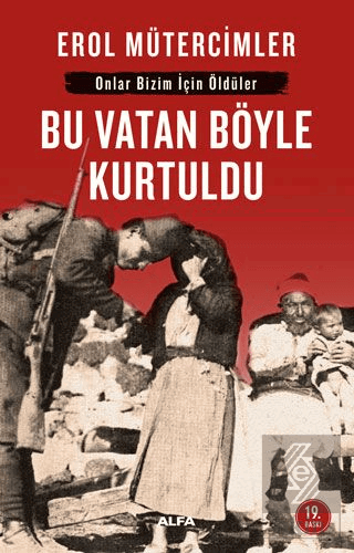 Onlar Bizim İçin Öldüler - Bu Vatan Böyle Kurtuldu