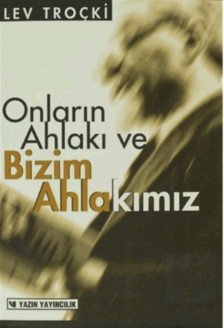 Onların Ahlakı ve Bizim Ahlakımız