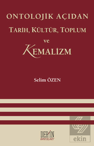 Ontolojik Açıdan Tarih, Kültür, Toplum ve Kemalizm