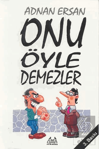 Onu Öyle Demezler