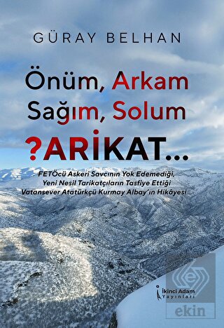 Önüm, Arkam, Sağım, Solum ?Arikat