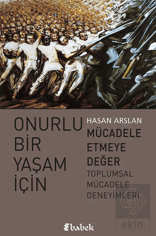 Onurlu Bir Yaşam İçin Mücadele Etmeye Değer