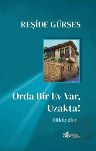 Orda Bir Ev Var Uzakta!