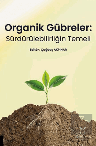 Organik Gübreler: Sürdürülebilirliğin Temeli