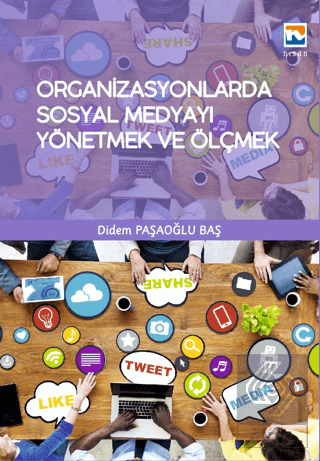 Organizasyonlarda Sosyal Medyayı Yönetmek ve Ölçme