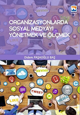 Organizasyonlarda Sosyal Medyayı Yönetmek ve Ölçme