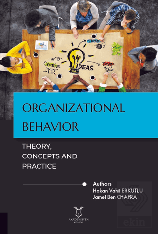 Organizational Behavior: Theory, Concepts and Prac