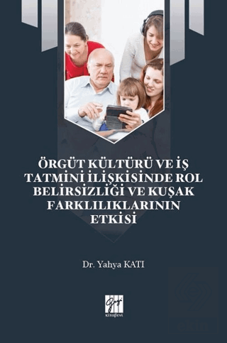 Örgüt Kültürü ve İş Tatmini İlişkisinde Rol Belirs