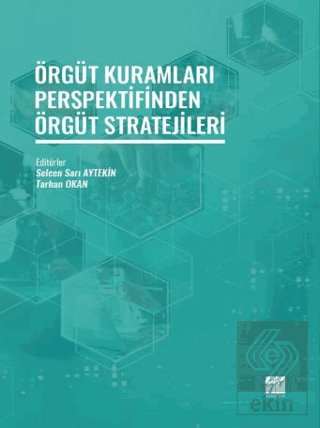 Örgüt Kuramları Perspektifinden Örgüt Stratejileri