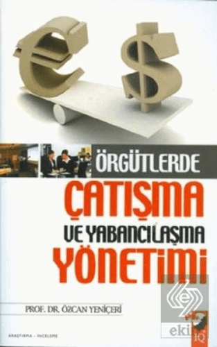 Örgütlerde Çatışma ve Yabancılaşma Yönetimi