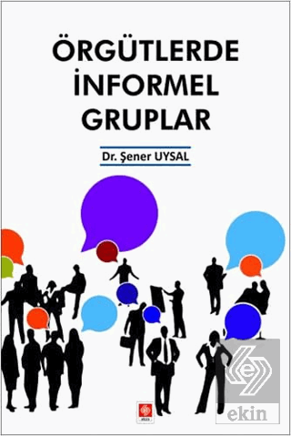 Örgütlerde İnformel Gruplar Şener Uysal