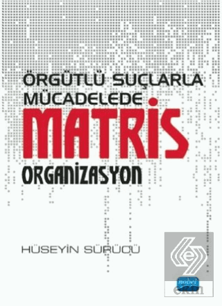 Örgütlü Suçlarla Mücadelede Matris Organizasyon