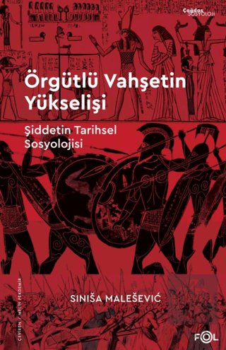 Örgütlü Vahşetin Yükselişi – Şiddetin Tarihsel Sos