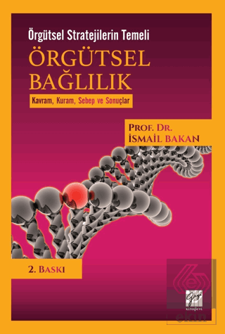 Örgütsel Bağlılık - Örgütsel Stratejilerin Temeli