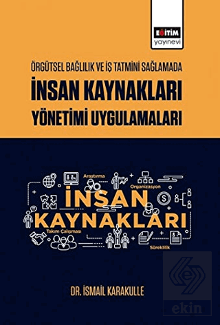 Örgütsel Bağlılık ve İş Tatmini Sağlamada İnsan Ka