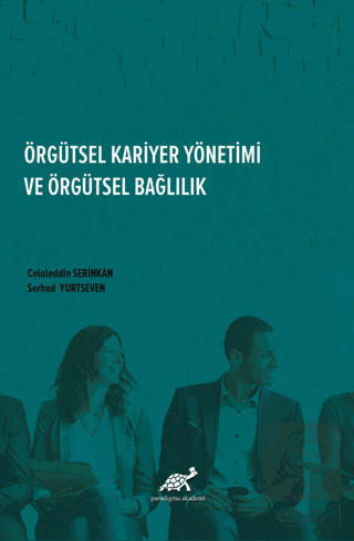 Örgütsel Kariyer Yönetimi Ve Örgütsel Bağlılık