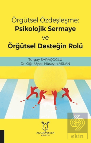 Örgütsel Özdeşleşme: Psikolojik Sermaye ve Örgütse