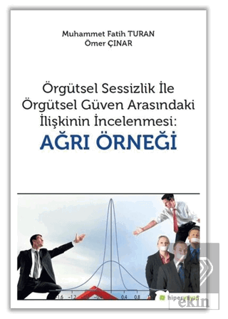 Örgütsel Sessizlik ile Örgütsel Güven Arasındaki İ