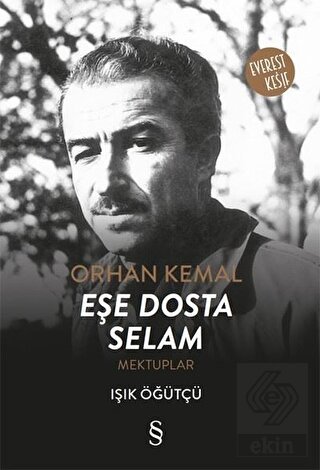 Orhan Kemal Eşe Dosta Selam