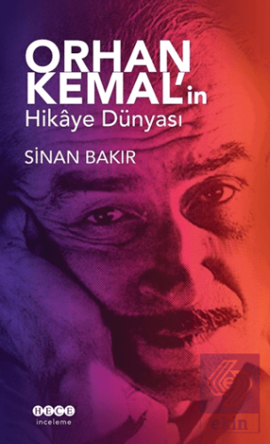 Orhan Kemal\'in Hikaye Dünyası