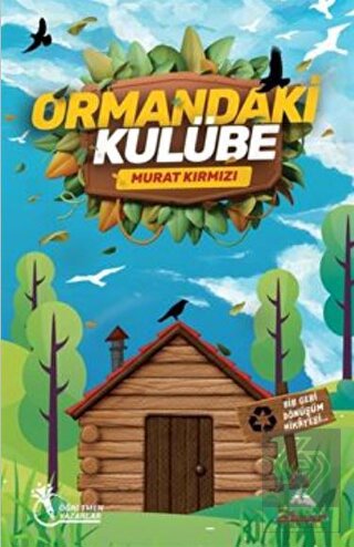 Ormandaki Kulübe - Bir Geri Dönüşüm Hikayesi (8-12