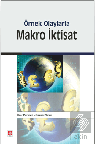 Örnek Olaylarla Makro İktisat İlker Parasız