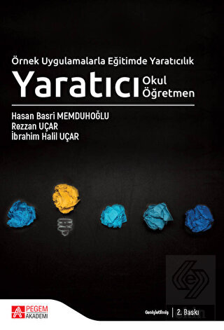 Örnek Uygulamalarla Eğitimde Yaratıcılık - Yaratıc