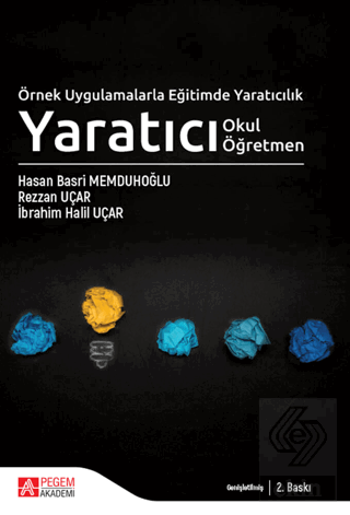 Örnek Uygulamalarla Eğitimde Yaratıcılık - Yaratıc