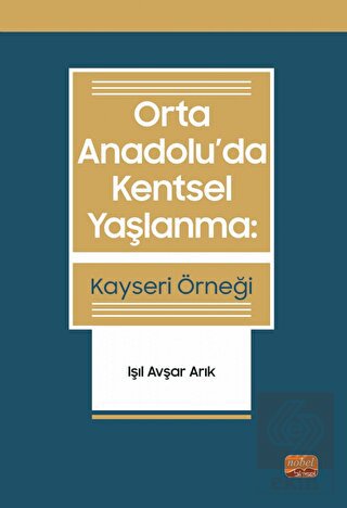 Orta Anadolu'da Kentsel Yaşlanma: Kayseri Örneği