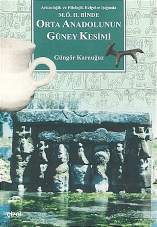 Orta Anadolunun Güney Kesimi Arkeolojik ve Filoloj