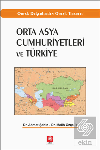 Orta Asya cumhuriyetleri Ve Türkiye Ahmet Şahin