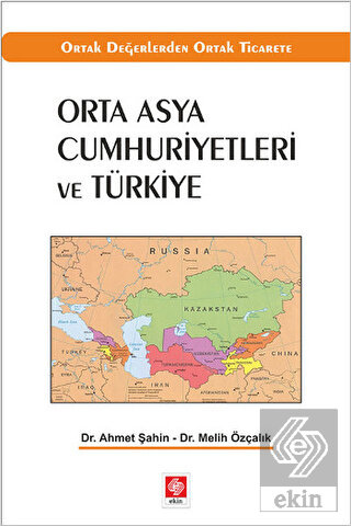 Orta Asya cumhuriyetleri Ve Türkiye Ahmet Şahin