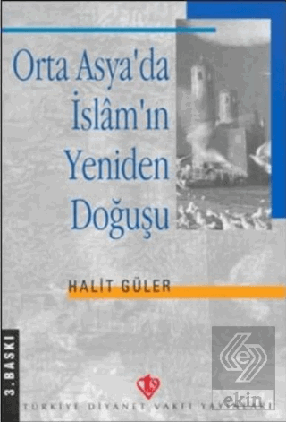 Orta Asya\'da İslam\'ın Yeniden Doğuşu