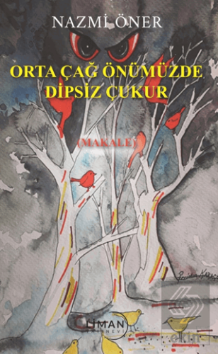 Orta Çağ Önümüzde Dipsiz Çukur