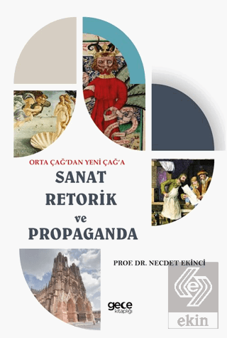 Orta Çağ'dan Yeni Çağ'a Sanat Retorik ve Propaganda