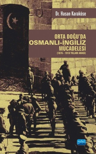 Orta Doğu'da Osmanlı-İngiliz Mücadelesi (1876-1918