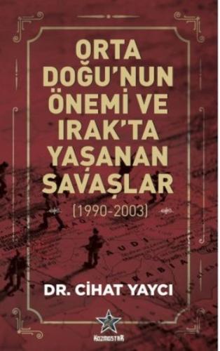 Orta Doğu'nun Önemi ve Irak'ta Yaşanan Savaşlar (1