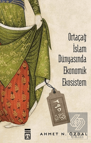 Ortaçağ İslam Dünyasında Ekonomik Ekosistem