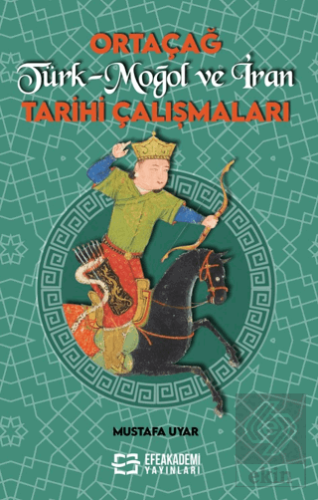 Ortaçağ Türk-Moğol ve İran Tarihi Çalışmaları