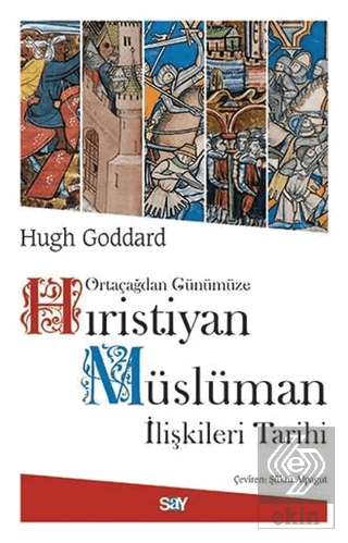 Ortaçağdan Günümüze Hıristiyan Müslüman İlişkileri