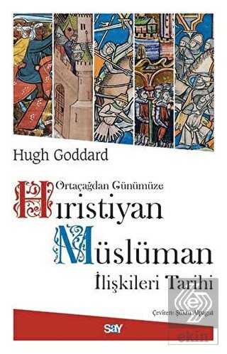 Ortaçağdan Günümüze Hıristiyan Müslüman İlişkileri