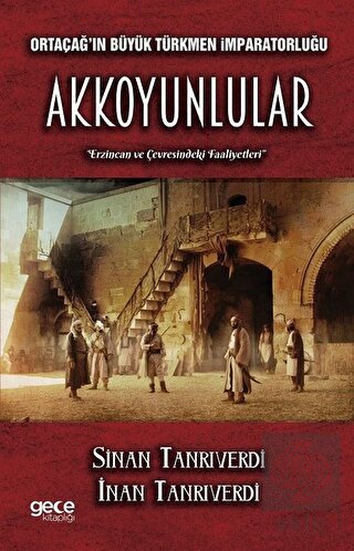 Ortaçağ\'ın Büyük Türkmen İmparatorluğu Akkoyunlula