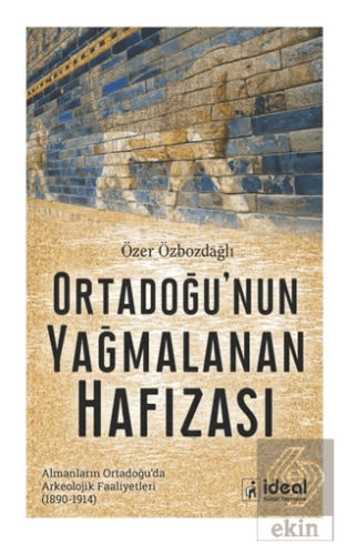 Ortadoğu\'nun Yağmalanan Hafızası