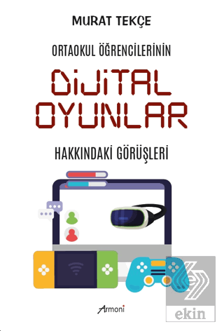 Ortaokul Öğrencilerinin Dijital Oyunlar Hakkındaki