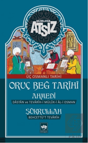 Oruç Beğ Tarihi: Ahmedi-Şükrullah